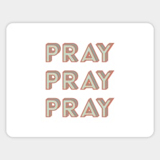 Pray Pray Pray Sticker